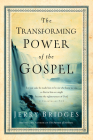 The Transforming Power of the Gospel By Jerry Bridges Cover Image