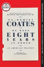 We Were Eight Years in Power: An American Tragedy By Ta-Nehisi Coates Cover Image