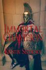 Immortal Champion By Kristin Secorsky Cover Image