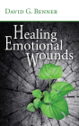 Healing Emotional Wounds By David G. Benner Cover Image