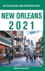 New Orleans - The Delaplaine 2021 Long Weekend Guide By Andrew Delaplaine Cover Image