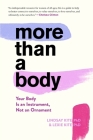More Than A Body: Your Body Is an Instrument, Not an Ornament By Lexie Kite, Lindsay Kite Cover Image