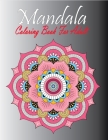 Mandala Coloring Book For Adult: 40 Easy Mandalas Stress Relieving Mandala Designs for Adults Relaxation By Deep Corner Cover Image