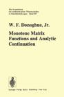 Monotone Matrix Functions and Analytic Continuation (Grundlehren Der Mathematischen Wissenschaften #207) By W. F. Jr. Donoghue Cover Image