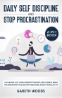 Daily Self Discipline and Procrastination 2-in-1 Book: You Are Not Lazy. Avoid Apathetic Thoughts, Beat Laziness, Break The Distraction Cycle and Get Cover Image