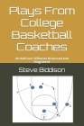 Plays From College Basketball Coaches: 20 Halfcourt Offenses Dissected And Diagramed Cover Image