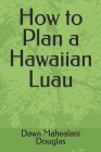 How to Plan a Hawaiian Luau Cover Image