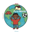 PJ's World By Melica Niccole, Priyanka D'Souza (Illustrator), Keidi Keating (Editor) Cover Image