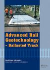 Advanced Rail Geotechnology - Ballasted Track By Buddhima Indraratna, Cholachat Rujikiatkamjorn, Wadud Salim Cover Image