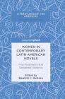 Women in Contemporary Latin American Novels: Psychoanalysis and Gendered Violence (Literatures of the Americas) Cover Image