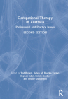 Occupational Therapy in Australia: Professional and Practice Issues By Ted Brown (Editor), Helen M. Bourke-Taylor (Editor), Stephen Isbel (Editor) Cover Image