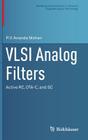 VLSI Analog Filters: Active Rc, Ota-C, and SC (Modeling and Simulation in Science) By P. V. Ananda Mohan Cover Image