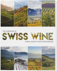 The Landscape of Swiss Wine: A Wine-Lover's Tour of Switzerland By Sue Style Cover Image