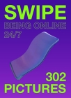 Swipe: Being online 24/7 Cover Image