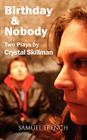 Birthday and Nobody By Crystal Skillman Cover Image