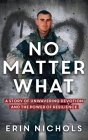 No Matter What: A Story of Unwavering Devotion and the Power of Resilience Cover Image