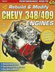 How to Rebuild & Modify Chevy 348/409 En (S-A Design) By John Carollo Cover Image