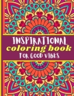 Inspirational Coloring Book for Good Vibes: Motivation and Inspiration Quotes By Thomas Art Cover Image