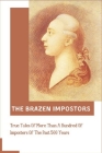 The Brazen Impostors: True Tales Of More Than A Hundred Of Impostors Of The Past 500 Years: Impostors Stories By Ivory Rarey Cover Image