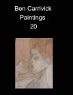 Ben Carrivick Paintings 20 By Benjamin Carrivick Cover Image