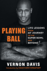 Playing Ball: Life Lessons from My Journey to the Super Bowl and Beyond Cover Image