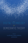 Digital Technology and Democratic Theory By Lucy Bernholz (Editor), Hélène Landemore (Editor), Rob Reich (Editor) Cover Image