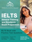 IELTS General Training and Academic Exam Preparation: IELTS Book with Practice Test Questions [Includes Audio Links for Listening Section Prep] By Matthew Lanni Cover Image