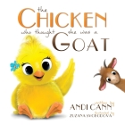 The Chicken Who Thought She Was a Goat By Andi Cann Cover Image