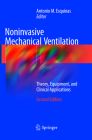 Noninvasive Mechanical Ventilation: Theory, Equipment, and Clinical Applications By Antonio M. Esquinas (Editor) Cover Image