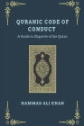 Quranic Code of Conduct - A Guide to Etiquette of the Quran By Hammad Ali Khan Cover Image