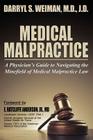 Medical Malpractice-A Physician's Guide to Navigating the Minefield of Medical Malpractice Law Softcover Edition By Darryl Seth Weiman Cover Image