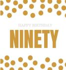 Happy 90th Birthday Guest Book (Hardcover): Happy 90th Birthday Guest book, party and birthday celebrations decor, memory book, ninety birthday, happy By Lulu and Bell Cover Image
