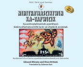 Nihithawascikiwin Ka-tapwicik: Telling the Truth Cree Version By Edward Mirasty, Vince Brittain, Soloman Matt (Translator) Cover Image