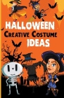 Halloween Creative Costume Ideas By Harley Medina Cover Image