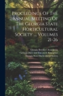 Proceedings Of The ... Annual Meeting Of The Georgia State Horticultural Society ..., Volumes 21-26 By Georgia State Horticultural Society (Created by), Georgia Breeders' Association (Created by), Georgia Dairy and Live Stock Associatio (Created by) Cover Image