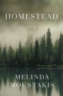 Homestead: A Novel By Melinda Moustakis Cover Image