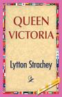 Queen Victoria By Lytton Strachey, 1stworldpublishing Cover Image