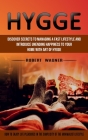 Hygge: Discover Secrets to Managing a Fast Lifestyle and Introduce Unending Happiness to Your Home With Art of Hygge (How to By Robert Wagner Cover Image