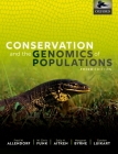Conservation and the Genomics of Populations 3rd Edition By Fred W. Allendorf Cover Image