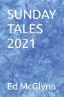 Sunday Tales 2021 By Ed McGlynn Cover Image