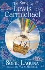 The Song of Lewis Carmichael By Sofie Laguna, Marc McBride (Illustrator) Cover Image