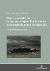 Mujer Y Suicidio En La Literatura Española Y Británica de la Segunda Mitad del Siglo XIX By Juan Pedro Martín Villarreal Cover Image