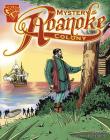 The Mystery of the Roanoke Colony (Graphic History) By Shannon Denton (Illustrator), Xavier W. Niz Cover Image