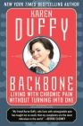 Backbone: An Inspirational Manual for Coping with Chronic Pain By Karen Duffy Cover Image