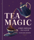 Tea Magic: Cozy Spells in a Cup Cover Image