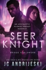 Seer Knight: An Apocalyptic Psychic Warfare and Science Fantasy Romance Cover Image