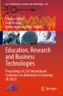 Education, Research and Business Technologies: Proceedings of 21st International Conference on Informatics in Economy (Ie 2022) (Smart Innovation #321) Cover Image