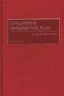 Children's Imaginative Play: A Visit to Wonderland (Child Psychology and Mental Health) Cover Image