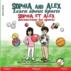 Sophia and Alex Learn about Sport: Sophia et Alex découvrent les sports Cover Image