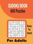 Ultimate 600 Sudoku Puzzles Book for Adults Easy to Hard: Brain Games Including All Solutions. Cover Image